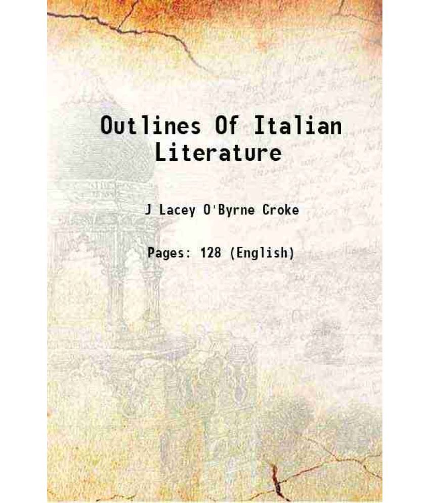     			Outlines Of Italian Literature 1880 [Hardcover]