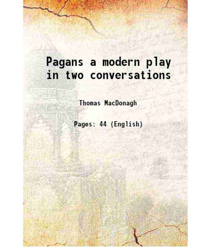     			Pagans a modern play in two conversations 1920 [Hardcover]