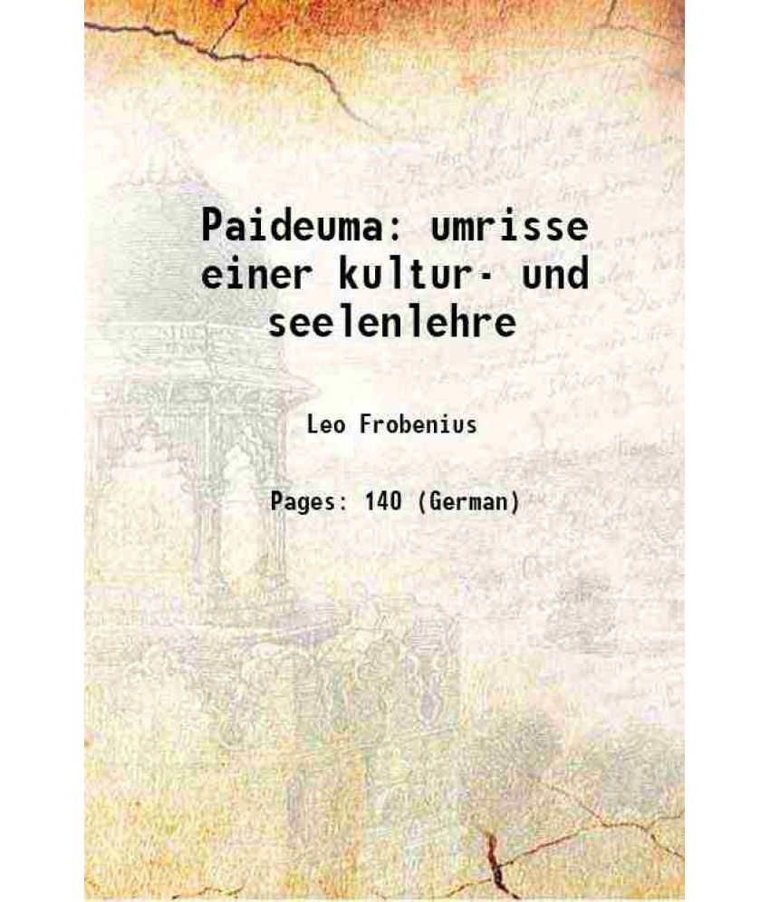     			Paideuma umrisse einer kultur- und seelenlehre 1921 [Hardcover]