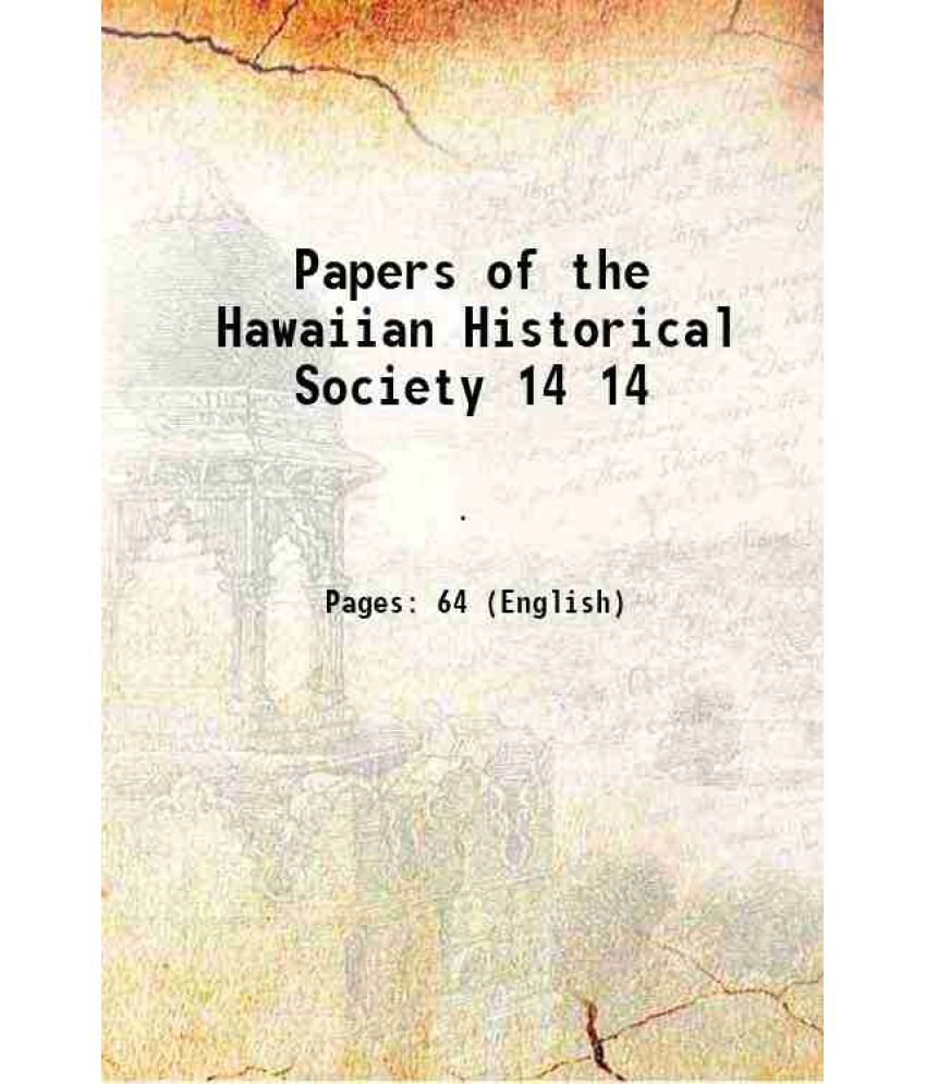     			Papers of the Hawaiian Historical Society Volume 14 1908 [Hardcover]