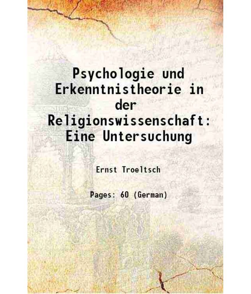     			Psychologie und Erkenntnistheorie in der Religionswissenschaft: Eine Untersuchung 1905 [Hardcover]