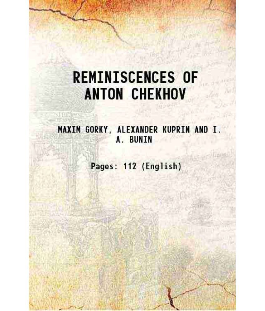     			REMINISCENCES OF ANTON CHEKHOV 1921 [Hardcover]