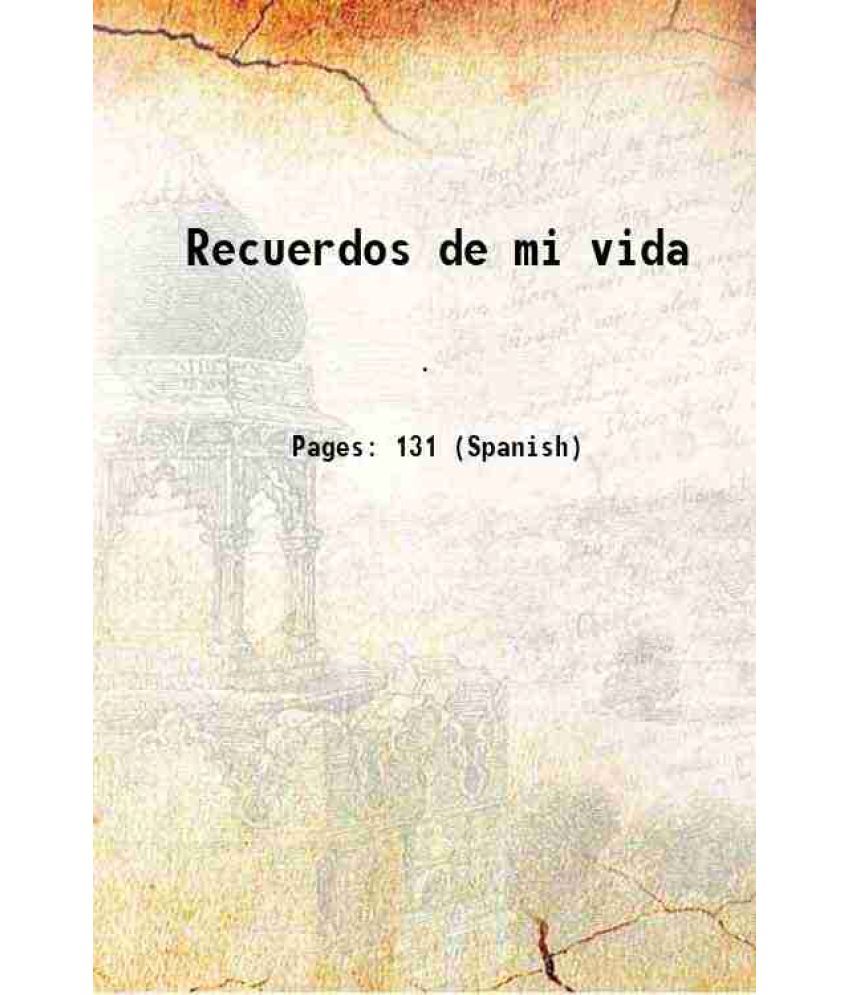     			Recuerdos de mi vida 1906 [Hardcover]