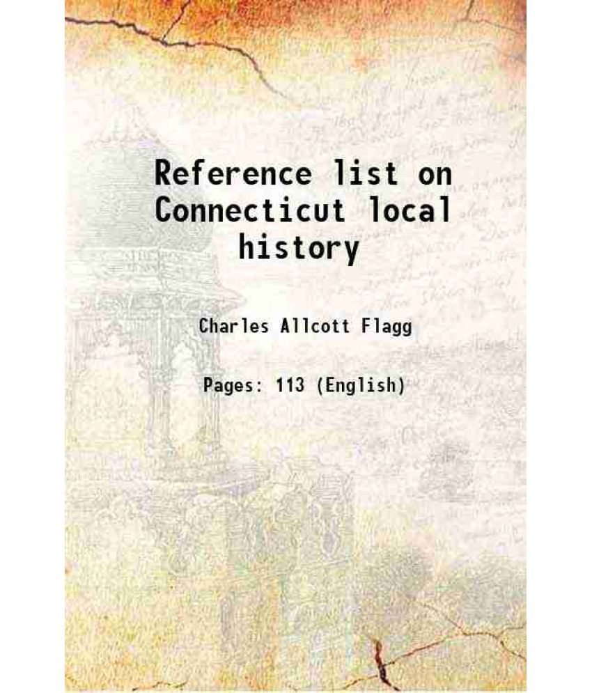     			Reference list on Connecticut local history 1900 [Hardcover]