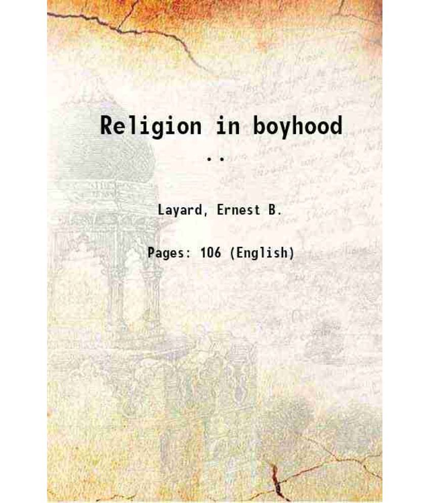     			Religion in boyhood .. 1896 [Hardcover]