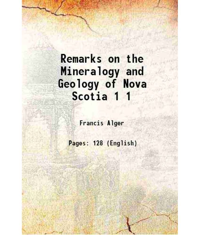     			Remarks on the Mineralogy and Geology of Nova Scotia Volume 1 1833 [Hardcover]