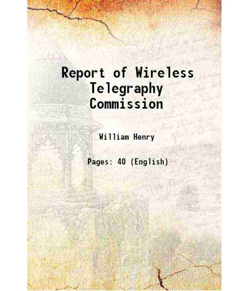     			Report of Wireless Telegraphy Commission 1922 [Hardcover]