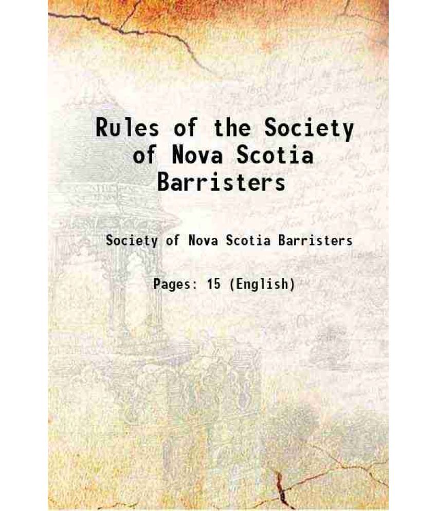     			Rules of the Society of Nova Scotia Barristers 1825 [Hardcover]