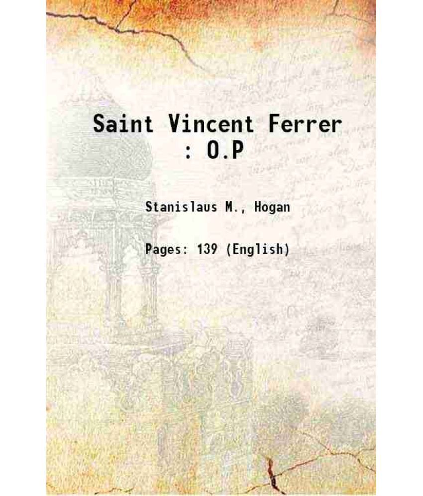     			Saint Vincent Ferrer O.P. 1911 [Hardcover]