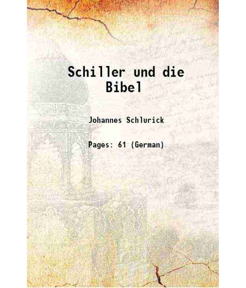     			Schiller und die Bibel 1895 [Hardcover]