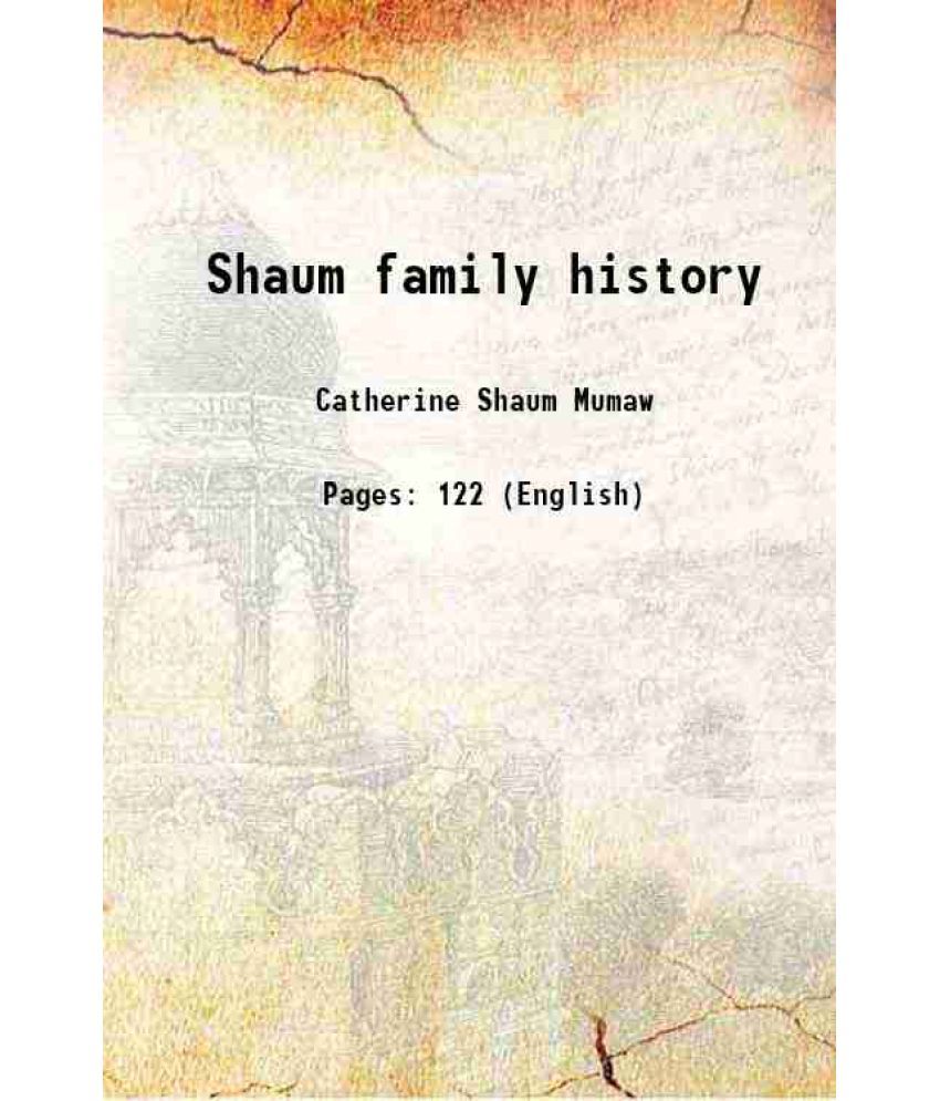     			Shaum family history 1915 [Hardcover]