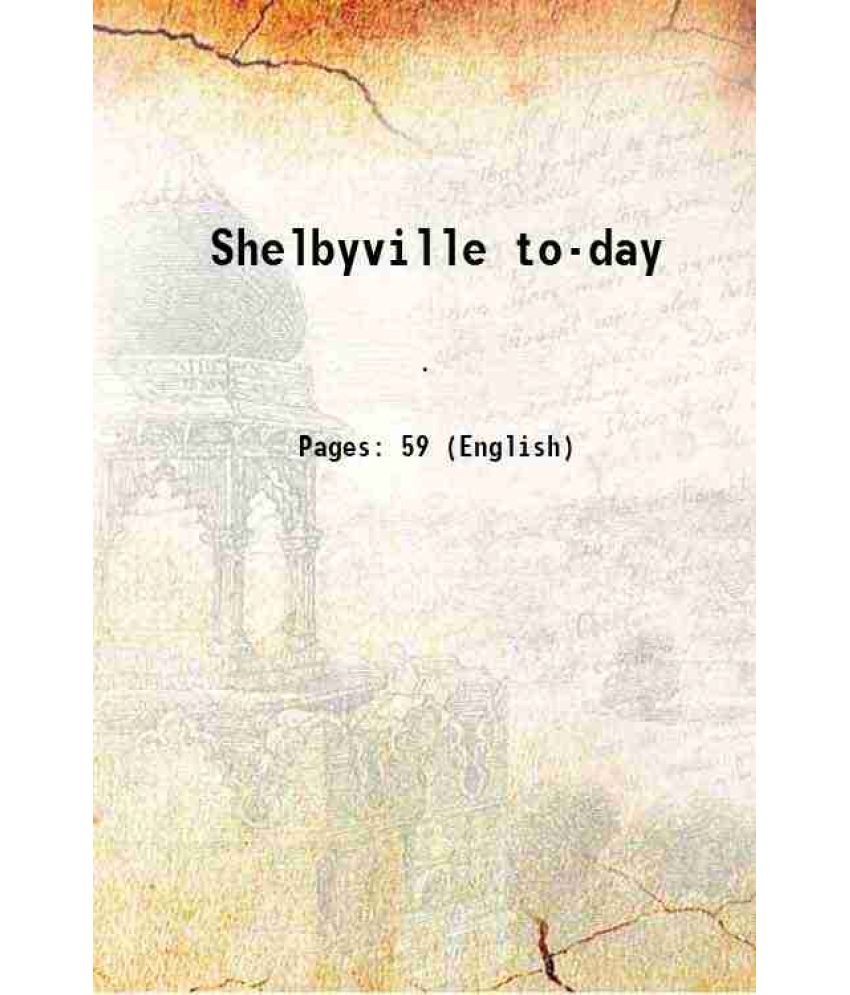     			Shelbyville to-day 1914 [Hardcover]