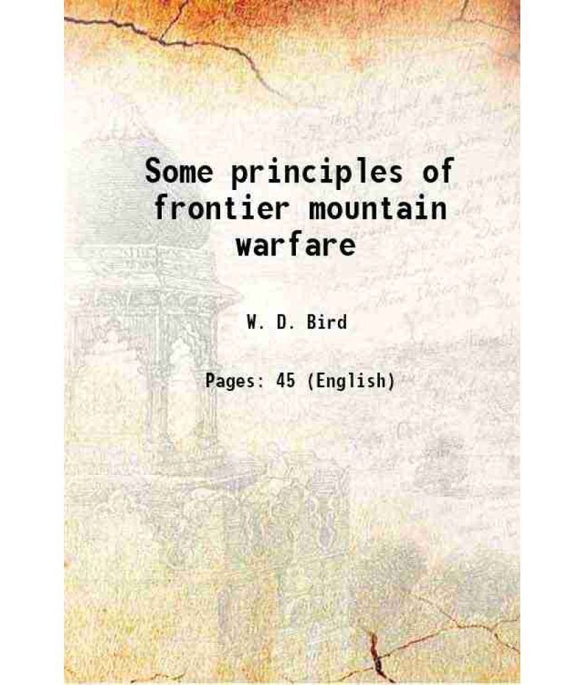     			Some principles of frontier mountain warfare 1909 [Hardcover]