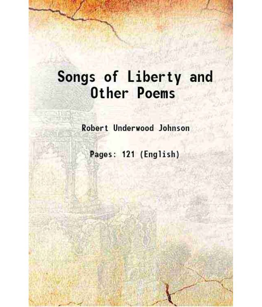     			Songs of Liberty and Other Poems 1897 [Hardcover]