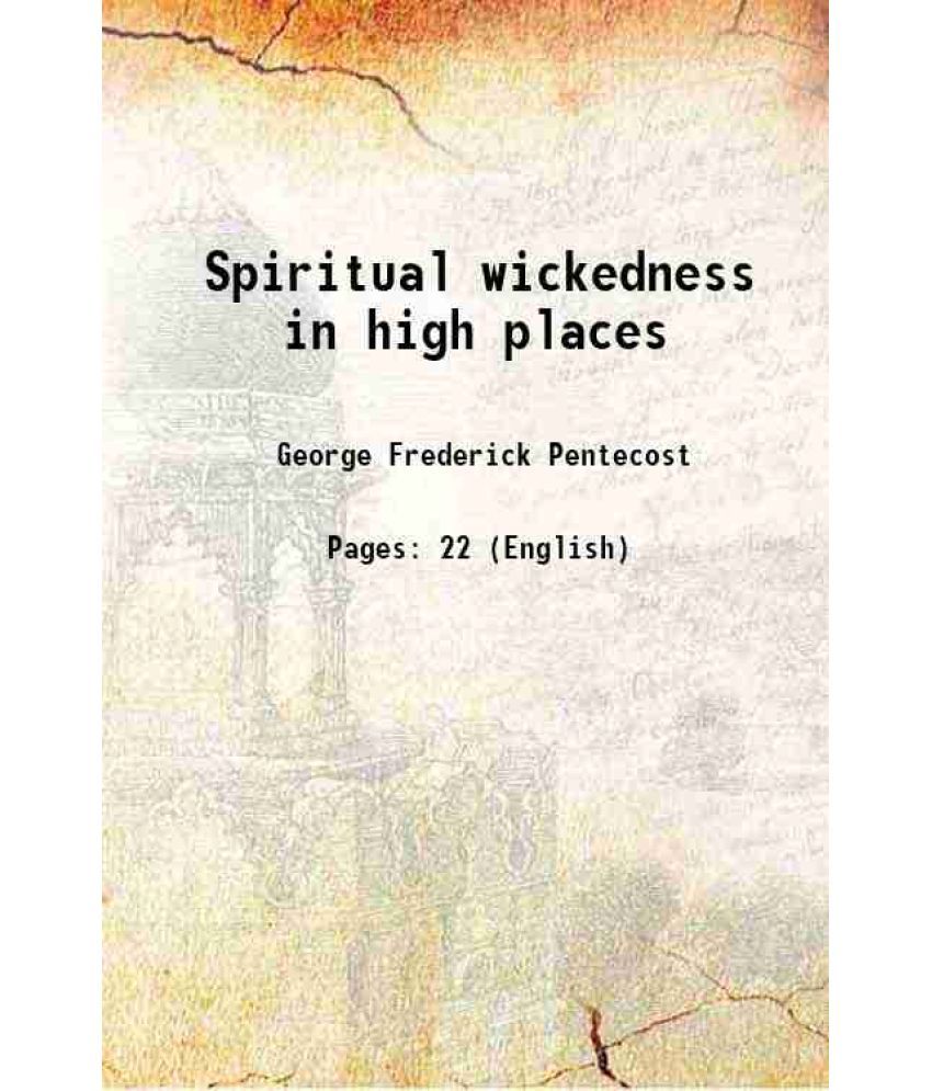     			Spiritual wickedness in high places 1917 [Hardcover]