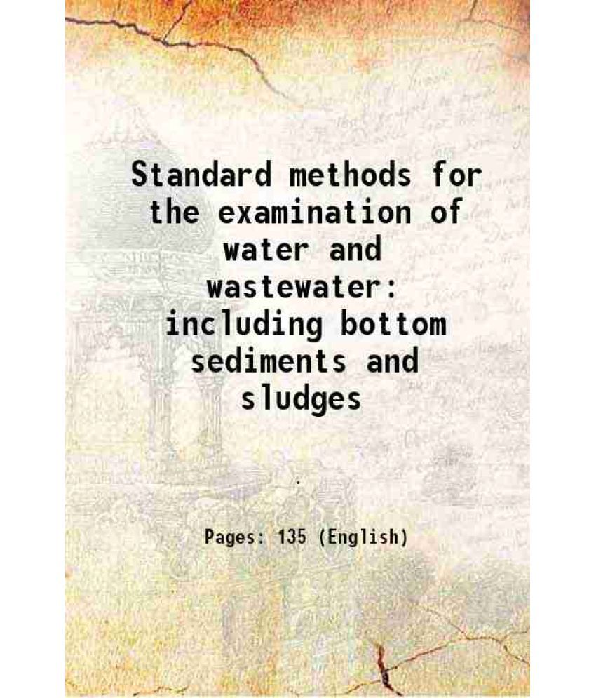     			Standard methods for the examination of water and wastewater including bottom sediments and sludges 1960 [Hardcover]