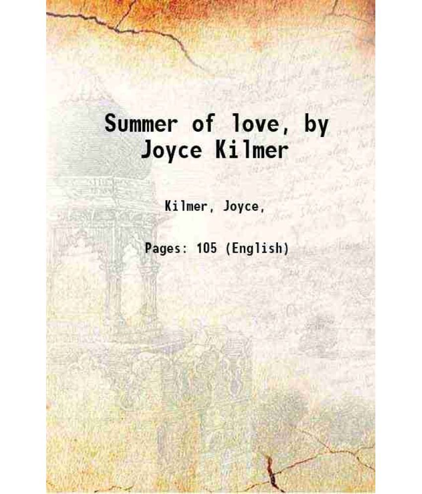     			Summer of love, by Joyce Kilmer 1911 [Hardcover]