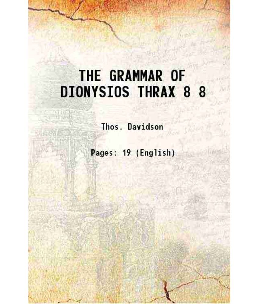     			THE GRAMMAR OF DIONYSIOS THRAX Volume 8 1874 [Hardcover]