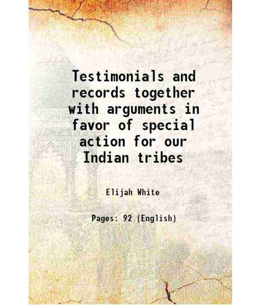     			Testimonials and records together with arguments in favor of special action for our Indian tribes 1861 [Hardcover]