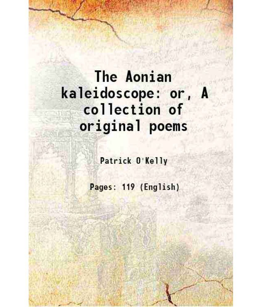     			The Aonian kaleidoscope or, A collection of original poems 1824 [Hardcover]