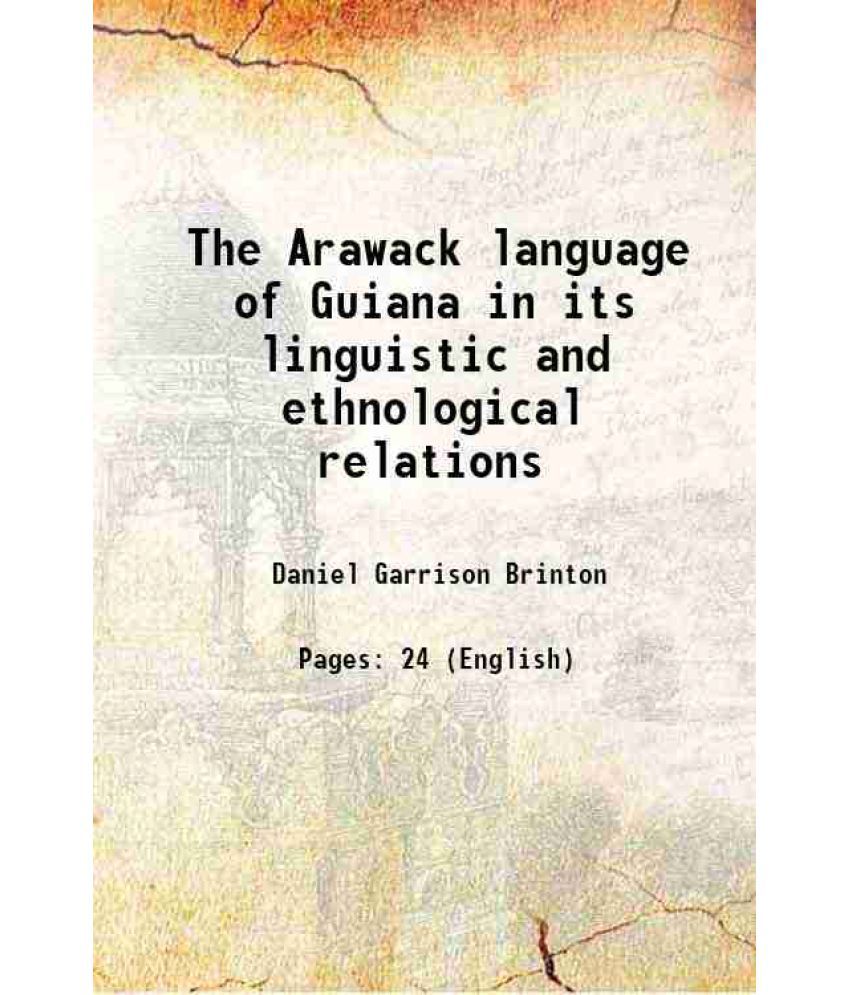     			The Arawack language of Guiana in its linguistic and ethnological relations 1871 [Hardcover]