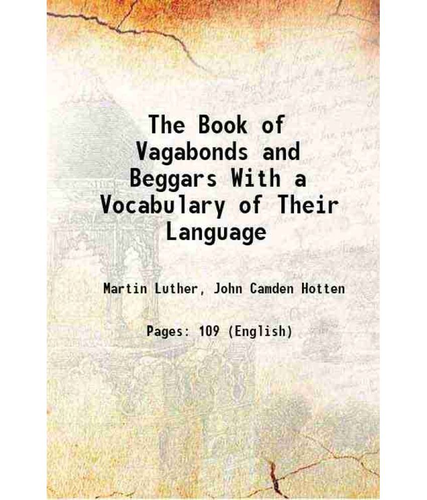     			The Book of Vagabonds and Beggars With a Vocabulary of Their Language 1860 [Hardcover]