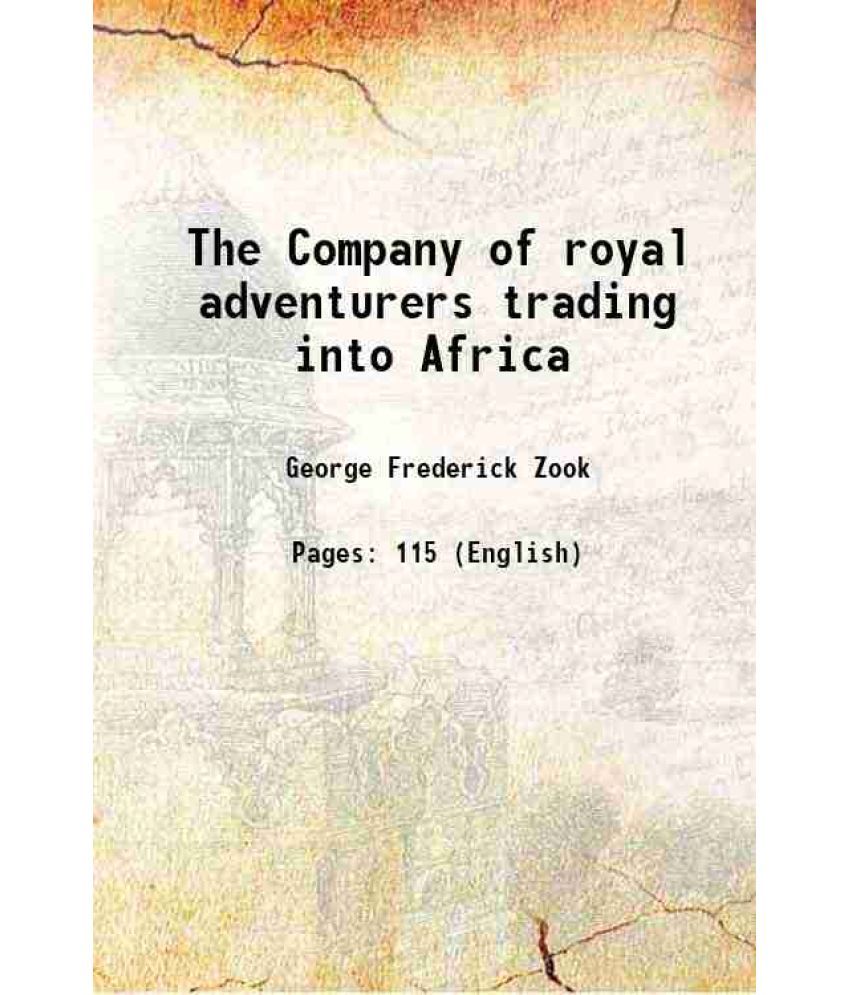     			The Company of royal adventurers trading into Africa 1919 [Hardcover]