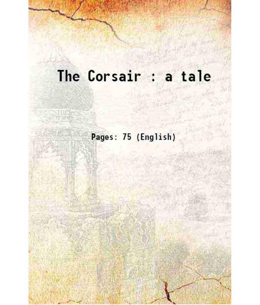     			The Corsair : a tale Volume c.1 1814 [Hardcover]