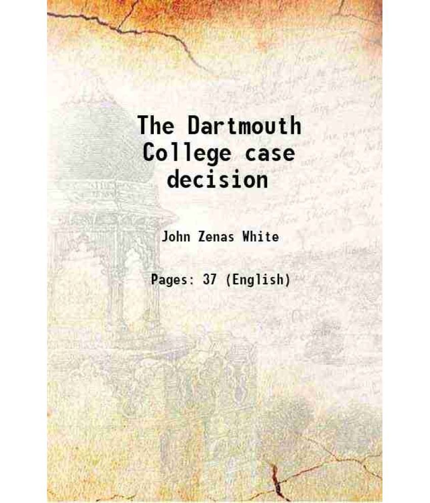    			The Dartmouth College case decision 1906 [Hardcover]