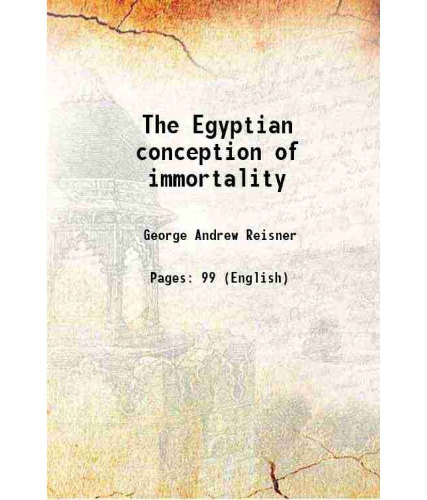     			The Egyptian conception of immortality 1912 [Hardcover]