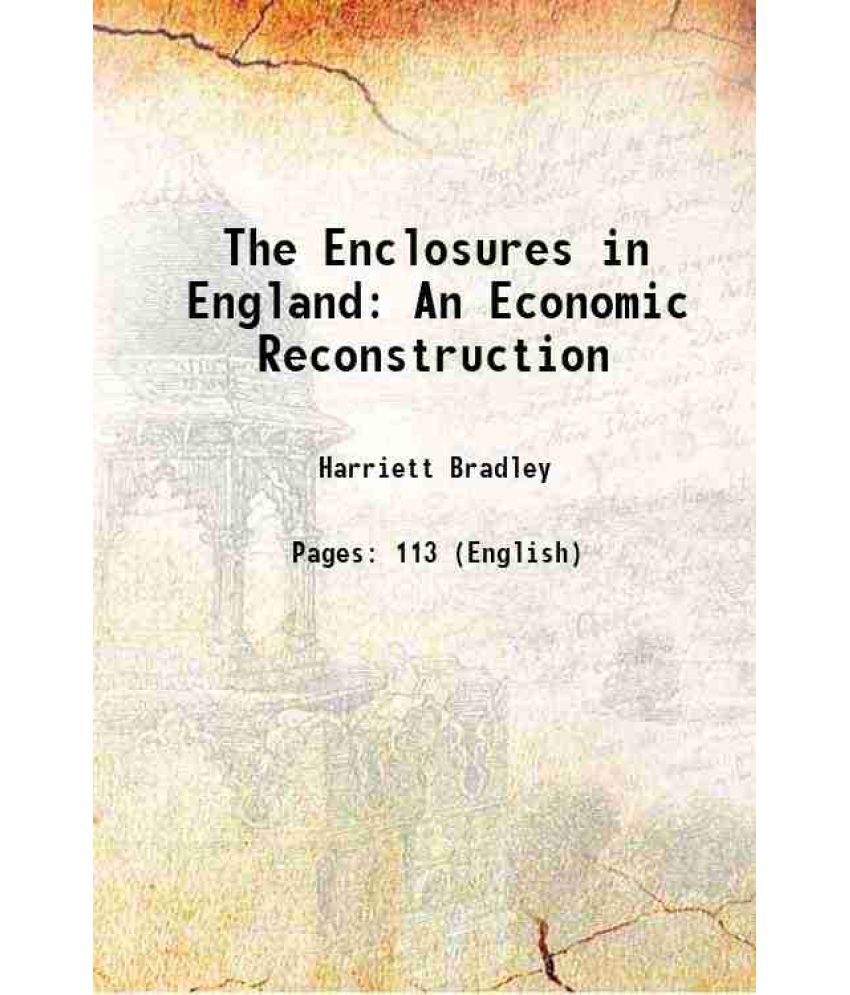     			The Enclosures in England An Economic Reconstruction 1918 [Hardcover]