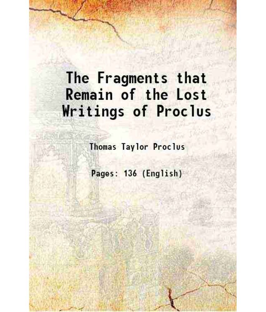     			The Fragments that Remain of the Lost Writings of Proclus 1825 [Hardcover]