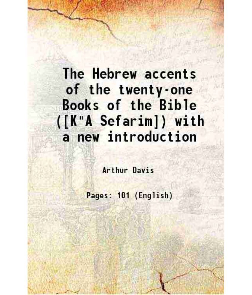     			The Hebrew accents of the twenty-one Books of the Bible ([K"A Sefarim]) with a new introduction 1900 [Hardcover]