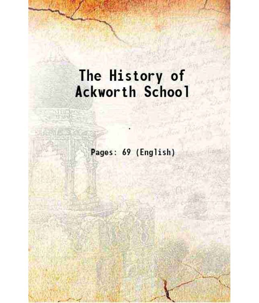     			The History of Ackworth School 1853 [Hardcover]