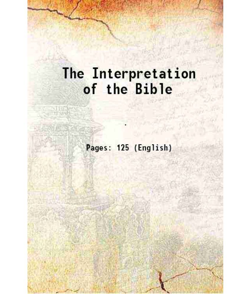     			The Interpretation of the Bible 1844 [Hardcover]