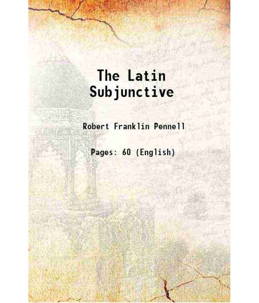     			The Latin Subjunctive 1889 [Hardcover]