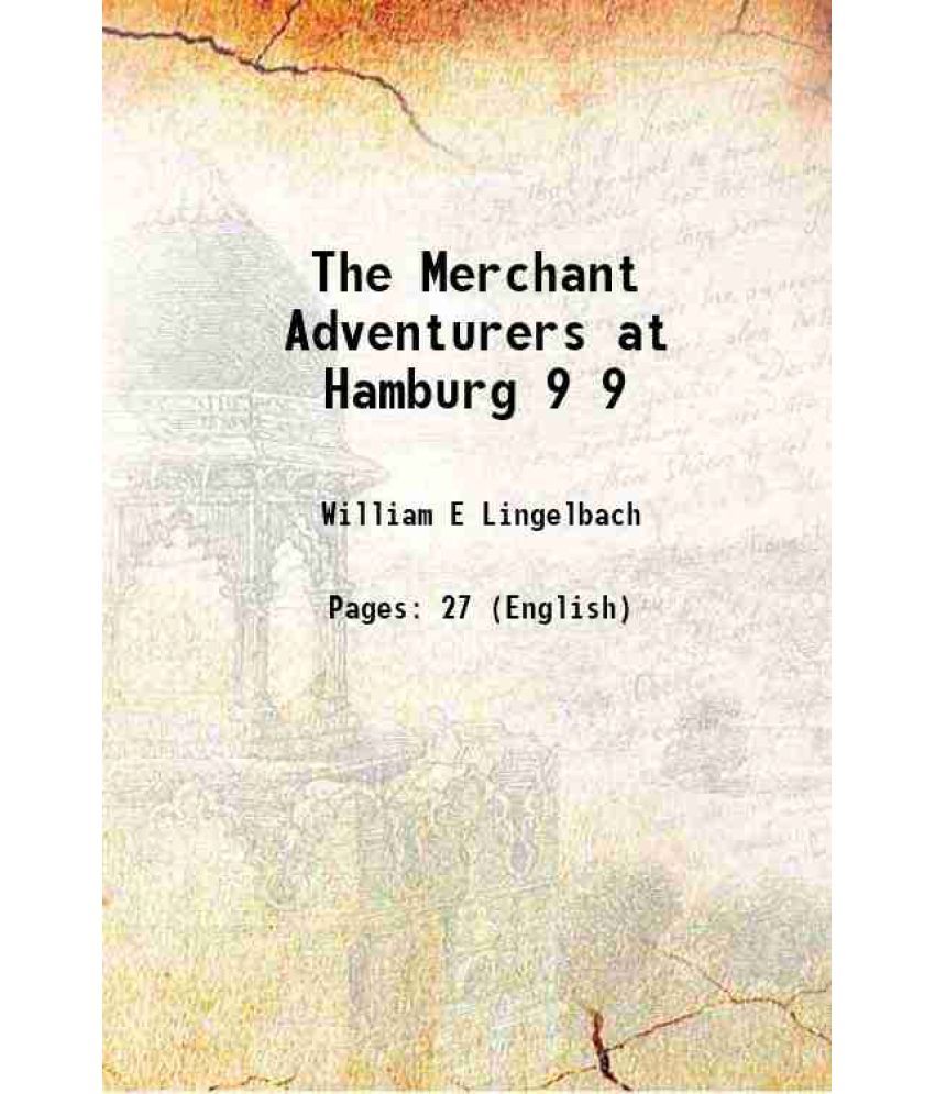     			The Merchant Adventurers at Hamburg Volume 9 1904 [Hardcover]