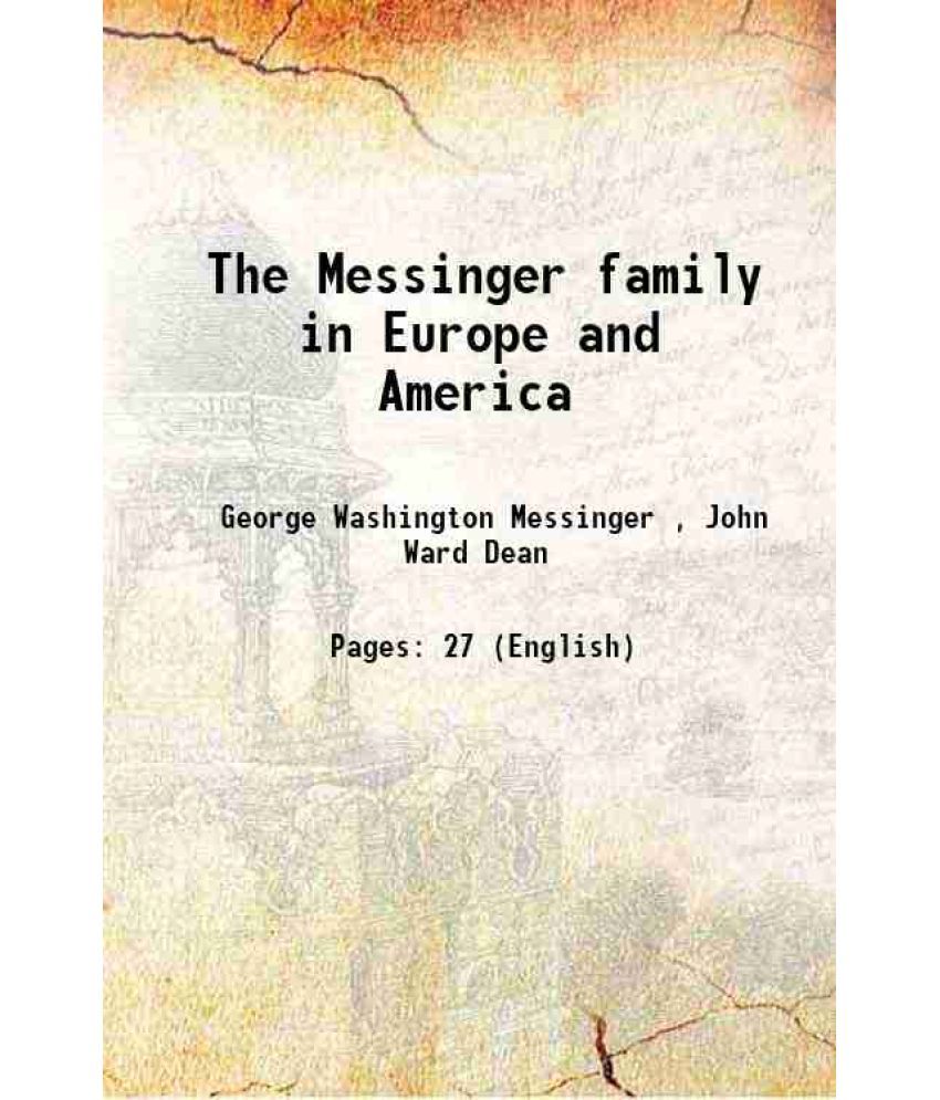     			The Messinger family in Europe and America 1882 [Hardcover]