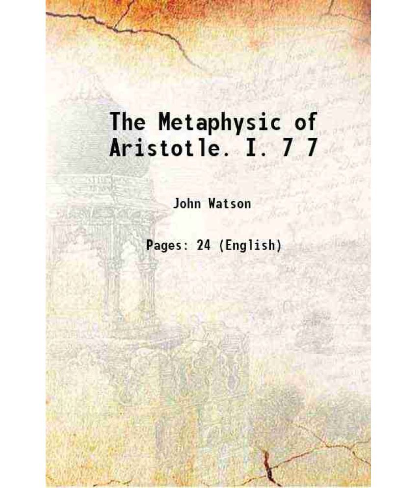     			The Metaphysic of Aristotle. I. Volume 7 1898 [Hardcover]