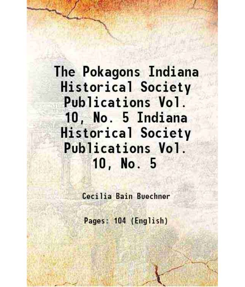     			The Pokagons Volume Indiana Historical Society Publications Vol. 10, No. 5 1933 [Hardcover]