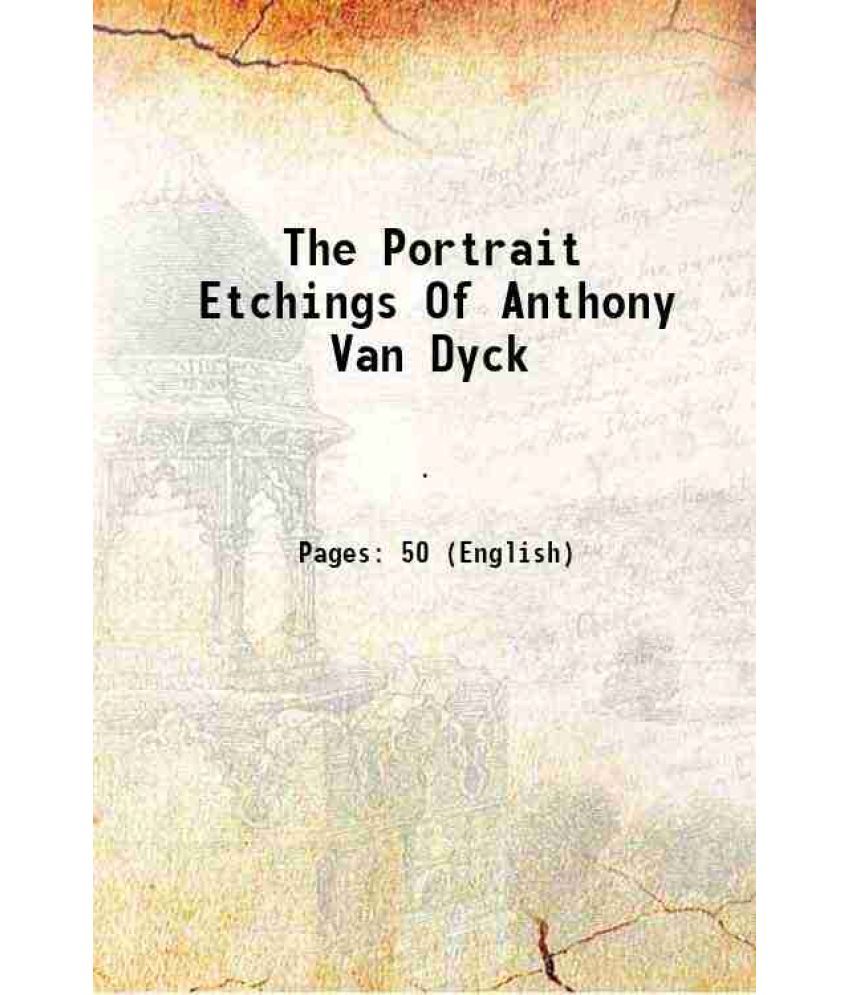     			The Portrait Etchings Of Anthony Van Dyck 1934 [Hardcover]