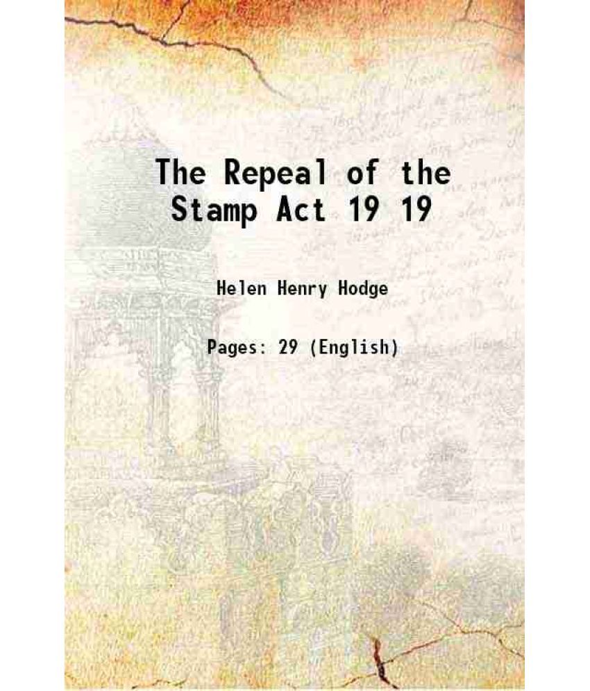     			The Repeal of the Stamp Act Volume 19 1904 [Hardcover]