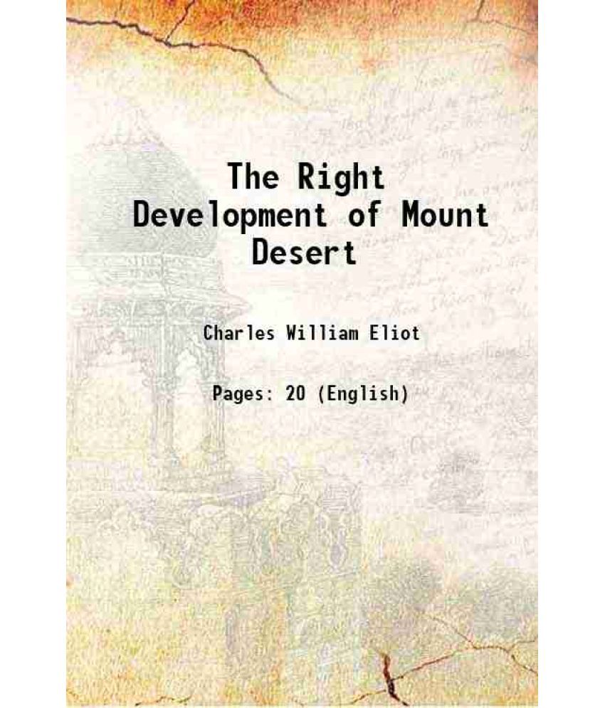     			The Right Development of Mount Desert 1904 [Hardcover]