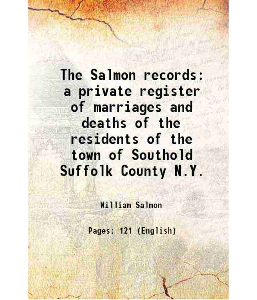     			The Salmon records a private register of marriages and deaths of the residents of the town of Southold 1918 [Hardcover]