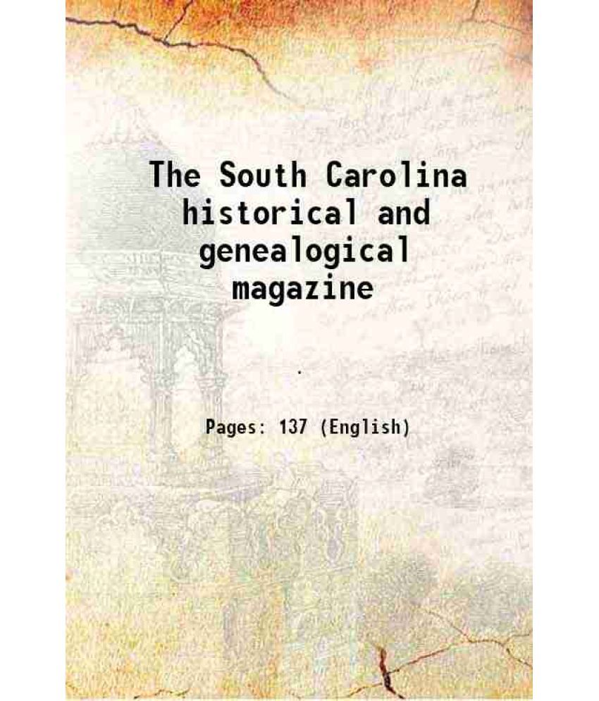     			The South Carolina historical and genealogical magazine Volume yr. 1923 1900 [Hardcover]