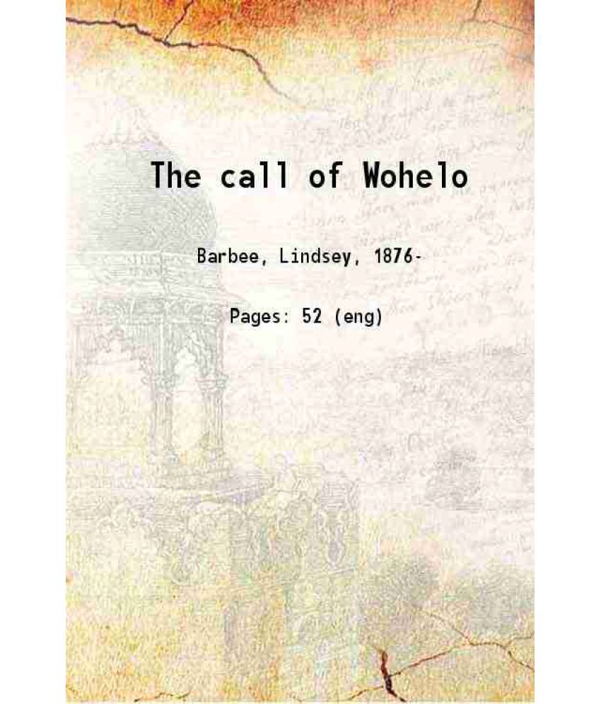     			The call of Wohelo 1917 [Hardcover]