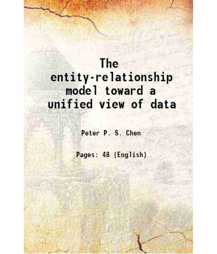     			The entity-relationship model toward a unified view of data 1976 [Hardcover]
