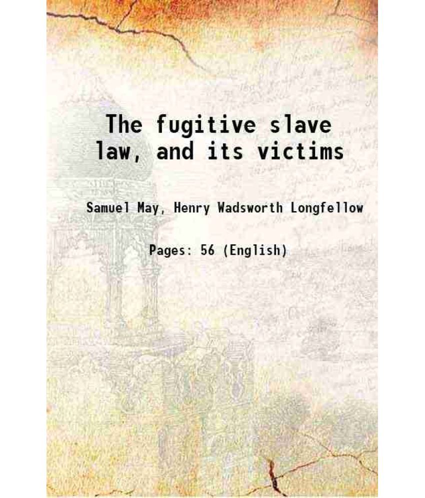     			The fugitive slave law, and its victims 1856 [Hardcover]