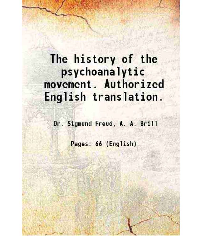     			The history of the psychoanalytic movement. Authorized English translation. 1917 [Hardcover]