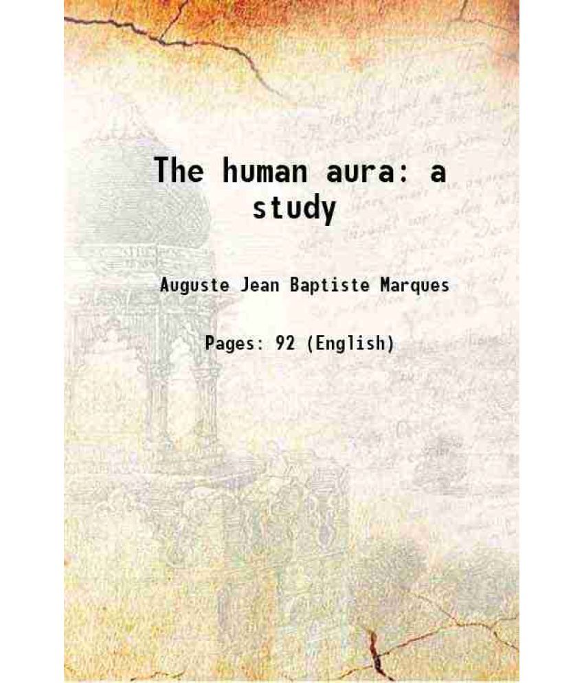     			The human aura a study 1896 [Hardcover]